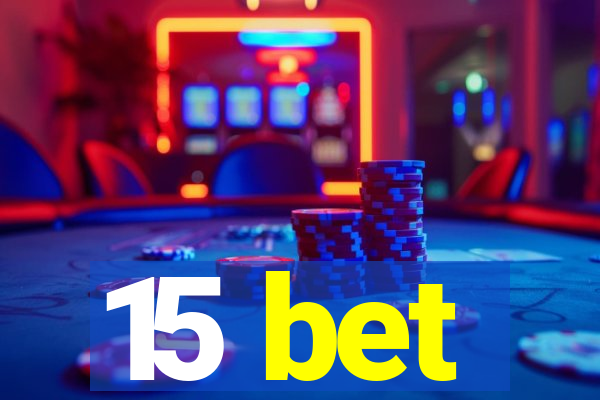 15 bet